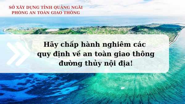 Hãy chấp hành nghiêm các quy định về an toàn giao thông đường thuỷ nội địa